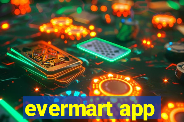 evermart app